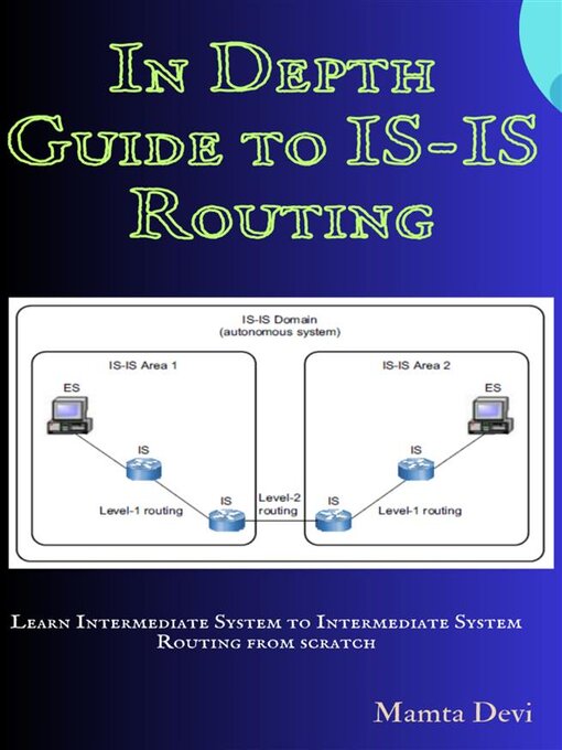 Title details for In Depth Guide to IS-IS Routing by Mamta Devi - Wait list